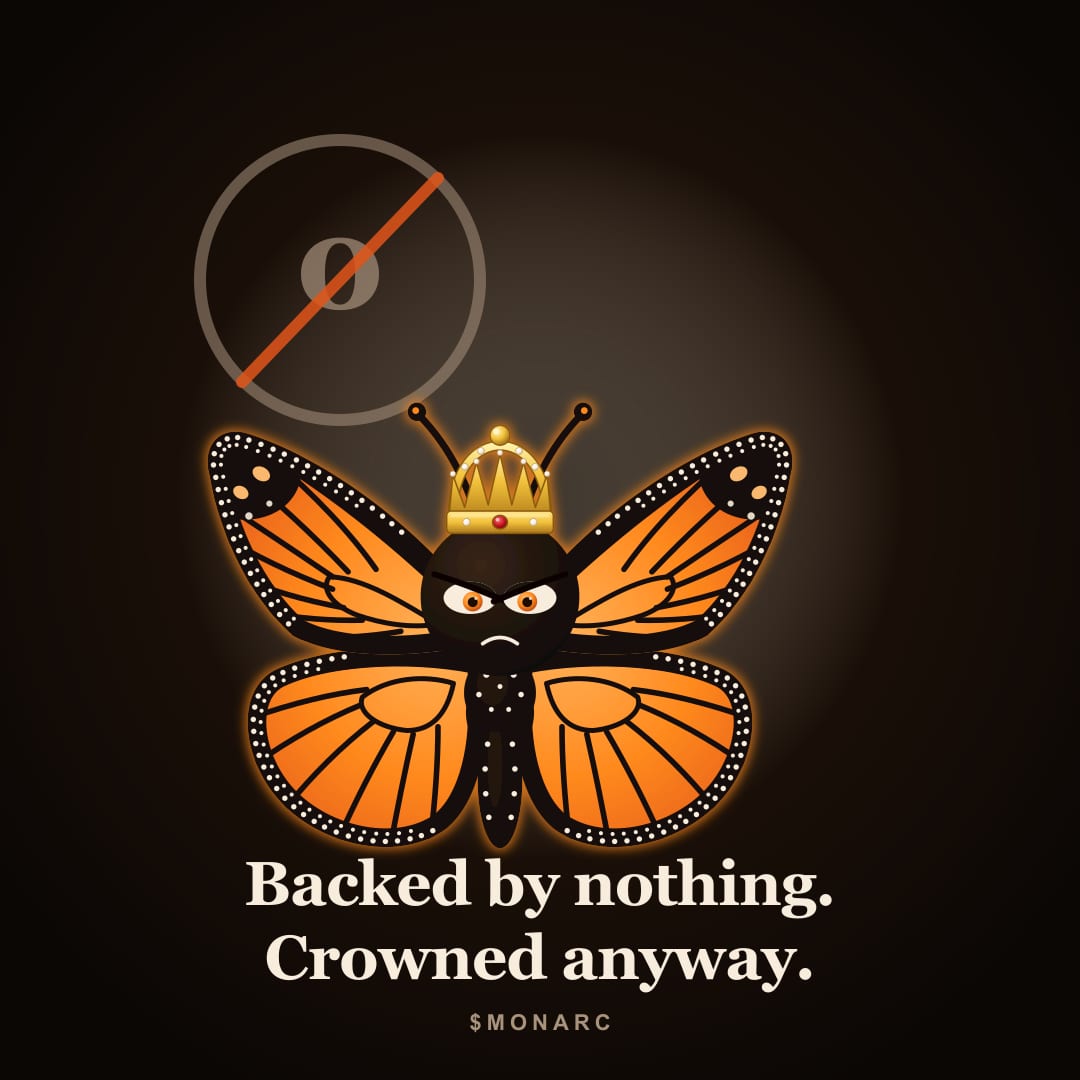 MONARC meme: Backed by nothing. Crowned anyway
